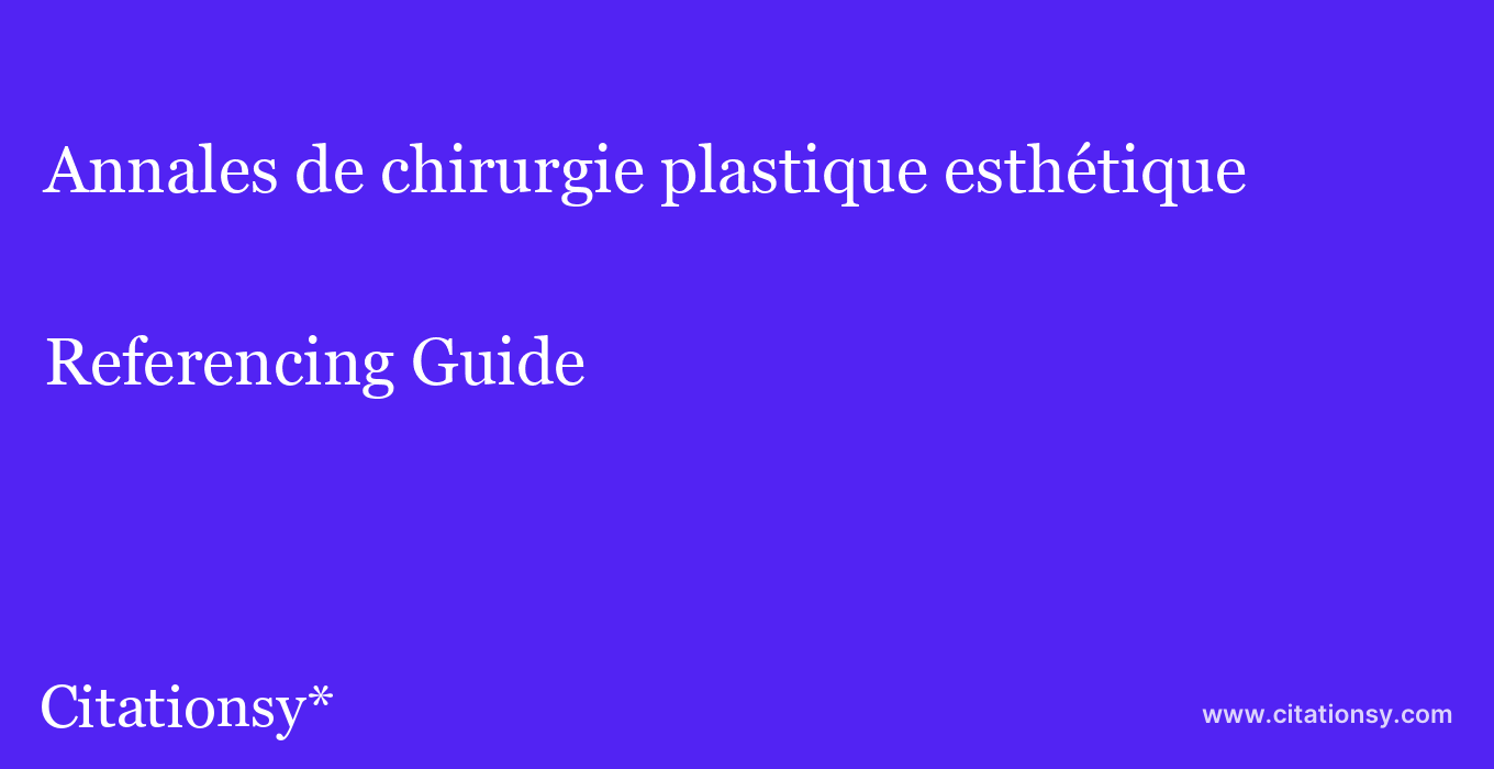 cite Annales de chirurgie plastique esthétique  — Referencing Guide